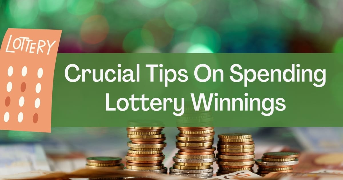 Consejos para gastar las ganancias de la lotería