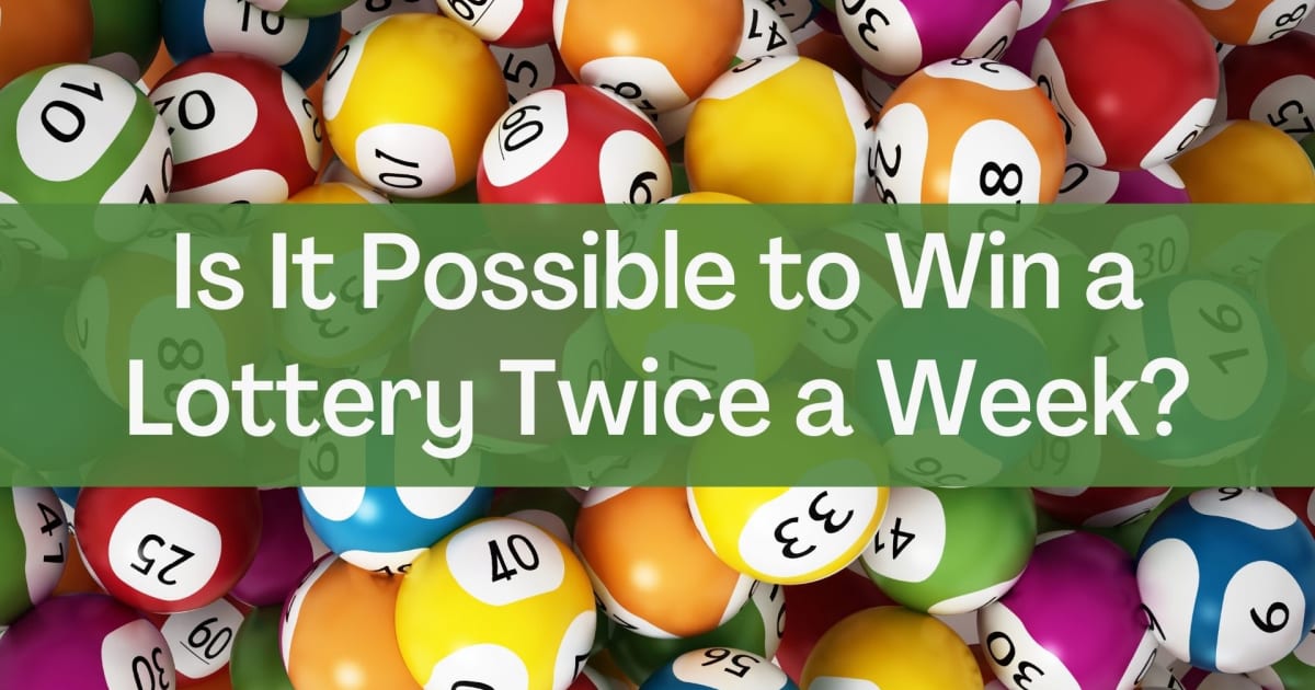 ¿Es posible ganar una lotería dos veces por semana?