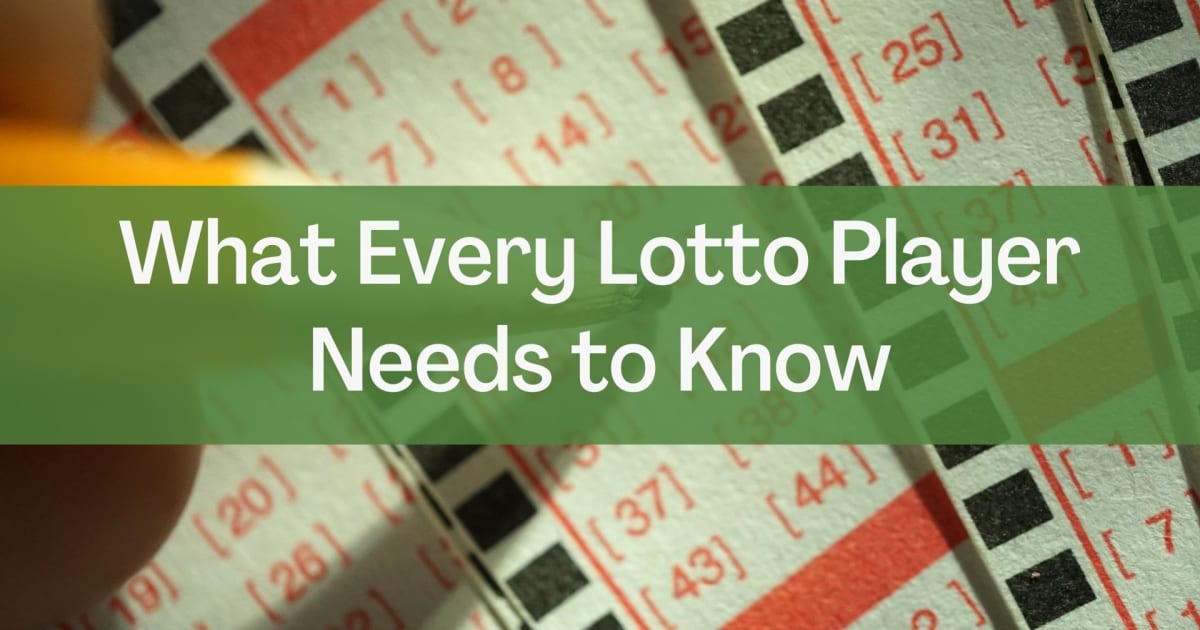Lo que todo jugador de lotería necesita saber